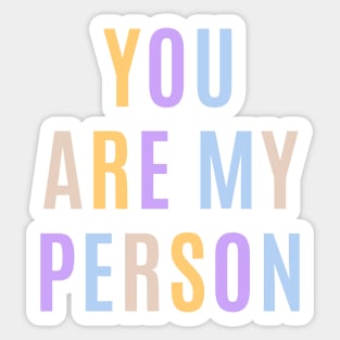 You are my person design Sticker